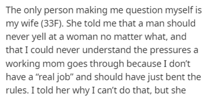 The only reason OP is sharing this story on Reddit is that his wife believes he shouldn't have yelled at the mom