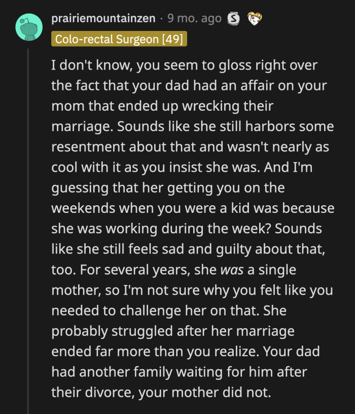 Others challenged OP to reconsider his perspective on his parents' divorce. He should find out how his mom truly felt during the aftermath of his dad's affair.