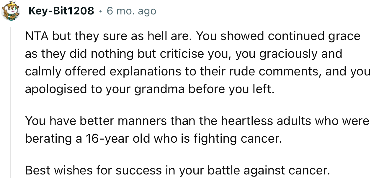 “NTA…You have better manners than the heartless adults who were berating a 16-year-old who is fighting cancer.”