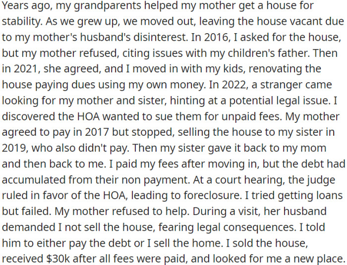 OP inherits a house, but complications arise, leading to unpaid fees and legal issues. Eventually, she sells the house for $30k.