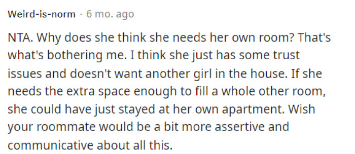 This is also something we are stuck on too because we aren't sure why they'd need their own rooms. However, regardless, it was a sucky situation to be in.