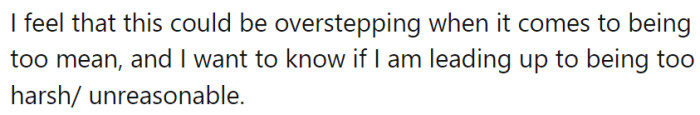 OP has offered the following explanation for why she thinks she might be the a-hole: