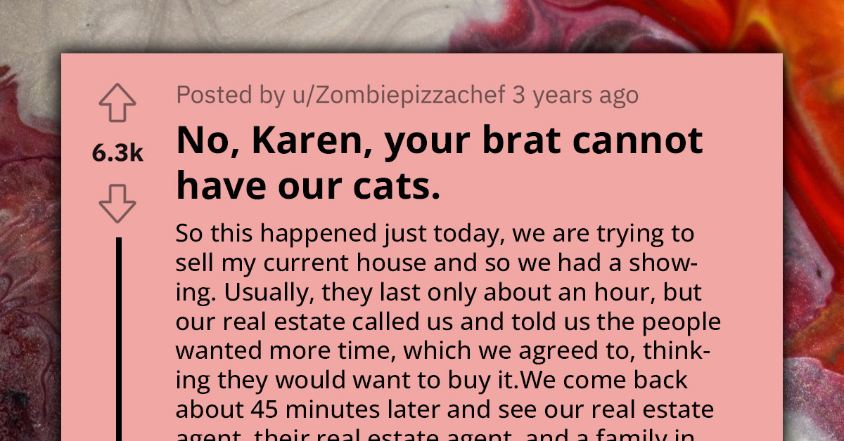 Entitled Mom and Child Come for House Showing and See Owner's Cat; Now Mom Insists on Buying the Cat