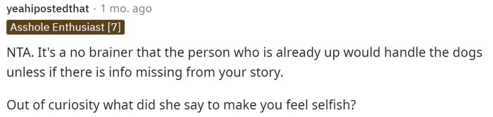 Ultimately, whoever is up first should handle the dogs, and that would make it fair.