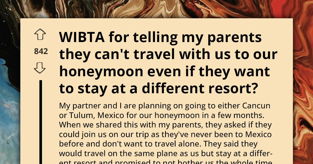 Couple Shuts Down Parents' Request To Join Them On Their Romantic Honeymoon To Mexico