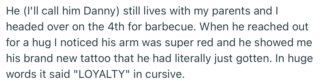 OP realized that Danny got a new tattoo with the words “LOYALTY” written in cursive.