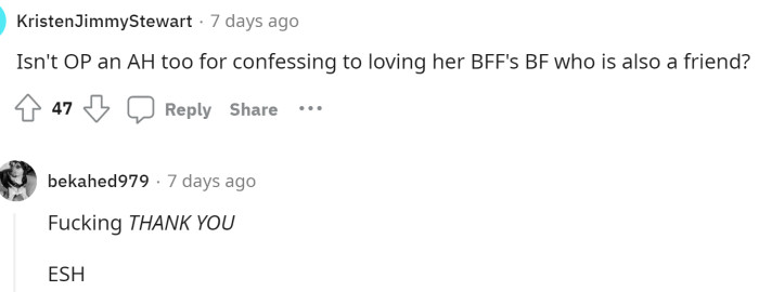 This person is pushing the narrative that ESH because of OP confessing her love to her best friend's boyfriend, even if she was drunk.