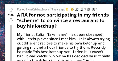 Practical Guy Refuses to Participate in Best Friend's Ridiculous Plan to Sell Ketchup to Local Restaurants, Gets Accused of Ruining His Dream