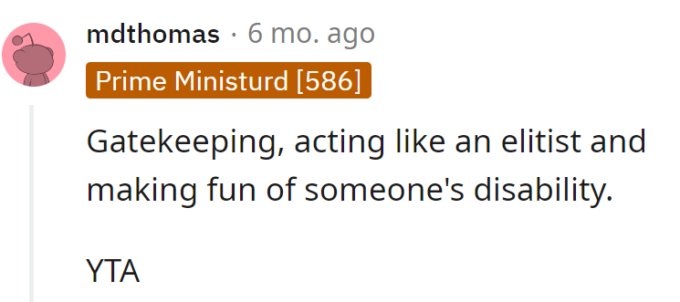 Juggling gatekeeping, elitism, and disability mockery? Someone's trying to win the trifecta of bad takes.