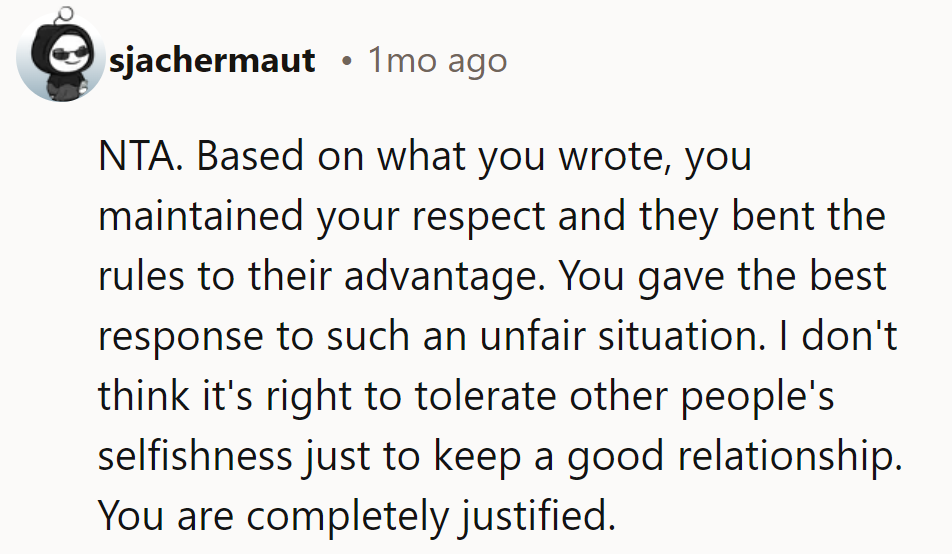 NTA. They bent the rules; they responded with fairness. No need to tolerate their selfishness.