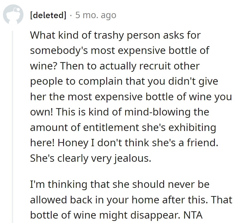 Who asks for the priciest bottle and recruits a whining squad? Not a friend, more like a potential wine bandit.