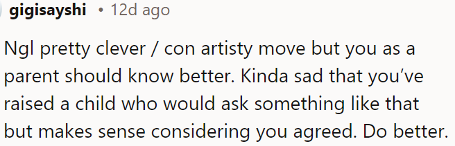 Ella's mother should know better, and it's disappointing that she raised a child who would ask such a thing.