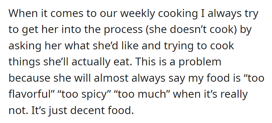 Despite his efforts in weekly cooking, his girlfriend often deems his meals 