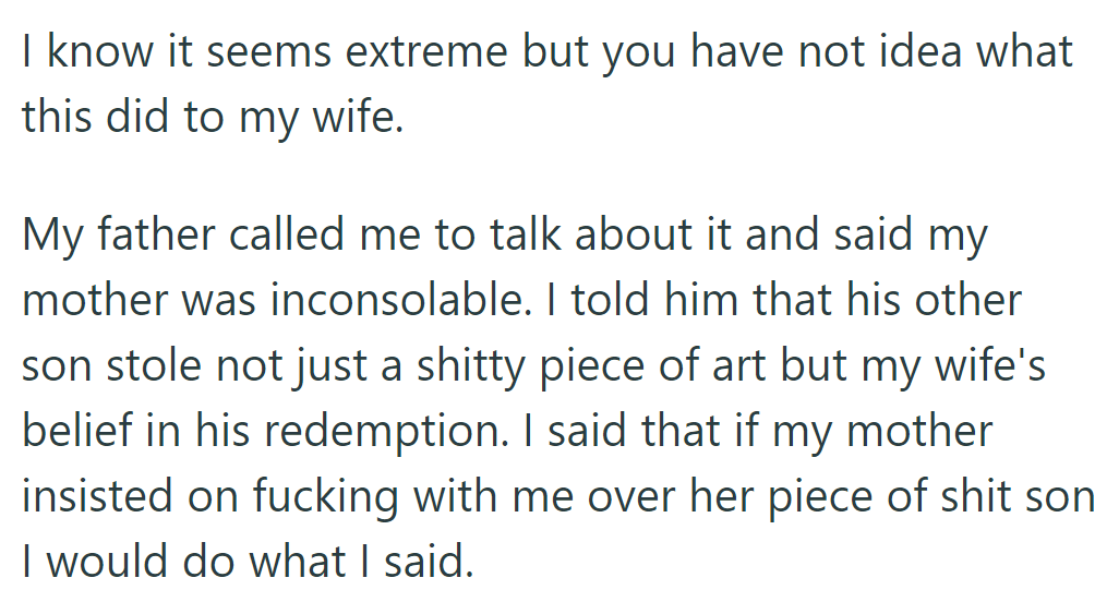 OP expressed his wife's pain and warned his father about his brother's betrayal, threatening consequences if his mother defended him further.