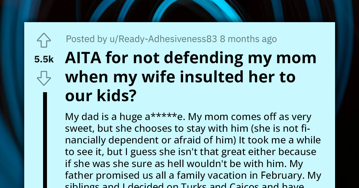 Hypocrite Man Agrees That His Mom Is "Weak And Selfish" For Staying With Her Awful Husband, While Having No Trouble Accepting Expensive Vacations From Him
