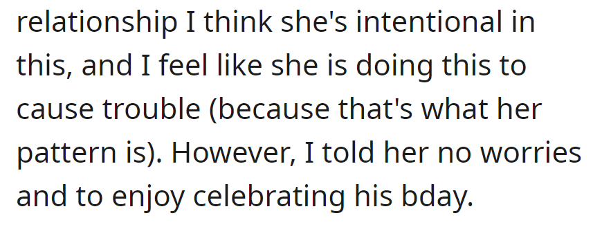 Despite a strained relationship and suspicion of intentional trouble, she told the sister-in-law not to worry and to enjoy celebrating his birthday.