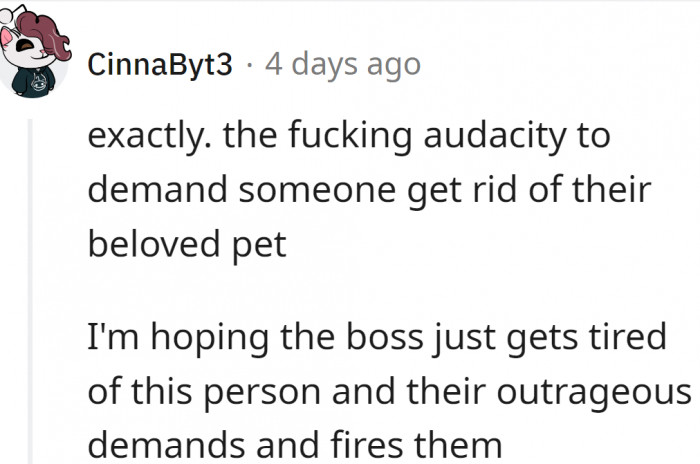The audacity to demand someone get rid of their beloved pet..