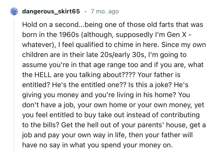 “Get the hell out of your parents' house, get a job, and pay your own way in life.”