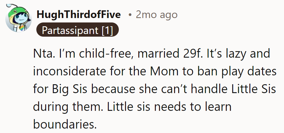 Banning playdates for Big Sis due to Little Sis? Lazy!