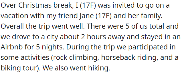 During Christmas break, OP went on vacation with her friend Jane and her family, and they spent five nights in an Airbnb in a city two hours away.