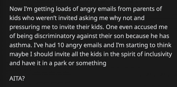 The other parents took it upon themselves to email OP about their kids not getting an invite, essentially forcing her to throw a much bigger party to include everyone.