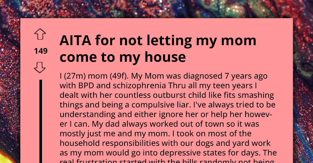 Guilty Son Feels the Need to Set Boundaries for Well-Being Amidst Mother's Mental Illness Struggle by Preventing Her from Coming to His Home