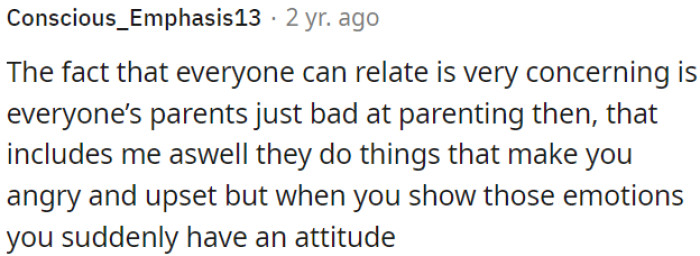 Parents sometimes do things that upset us