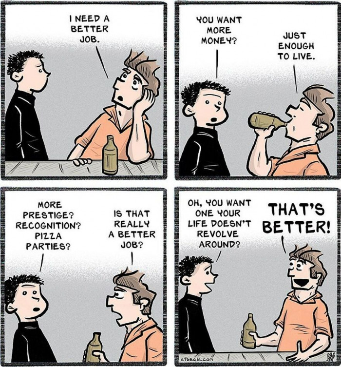 15. When You Want a Job Your Life Doesn't Revolve Around