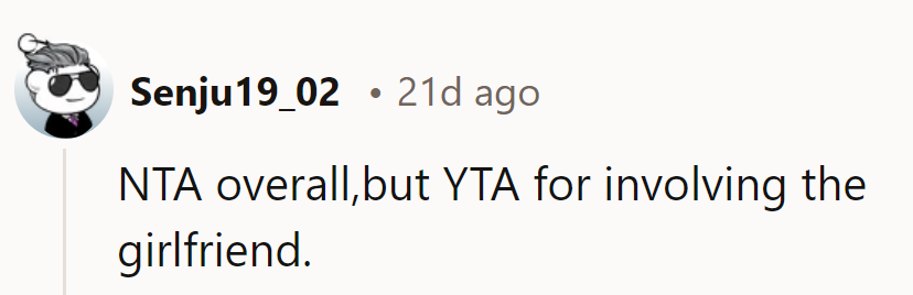 NTA overall, but YTA for dragging the girlfriend into the housekeeping drama.