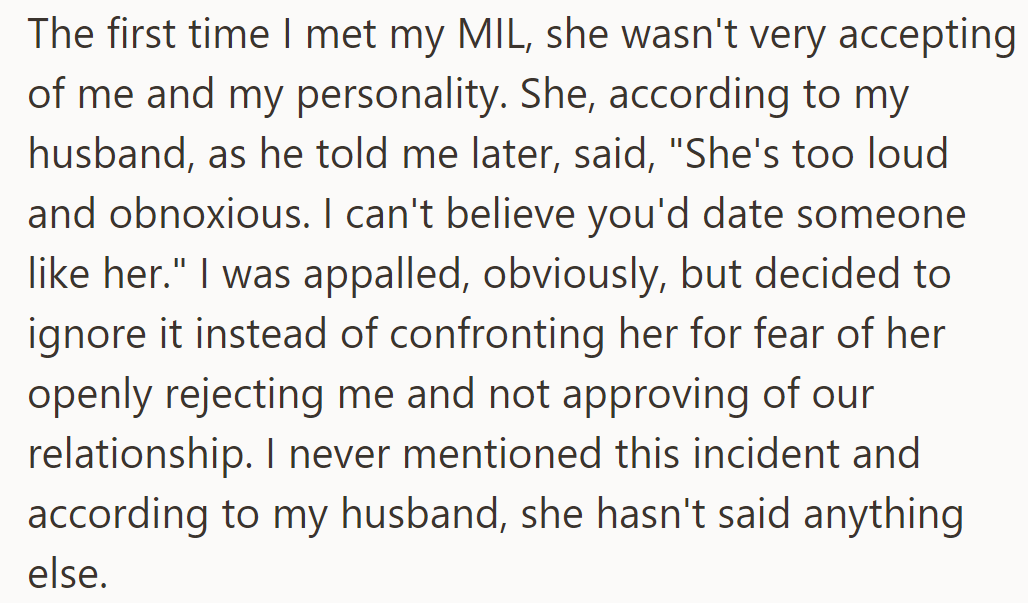 Mother-in-law criticized her to her husband, but she didn't confront him, fearing rejection.
