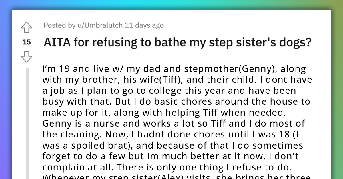 Redditor Refuses to Bathe Their Step-Sister's Dogs When She Visits; Stepmom Punishes Her