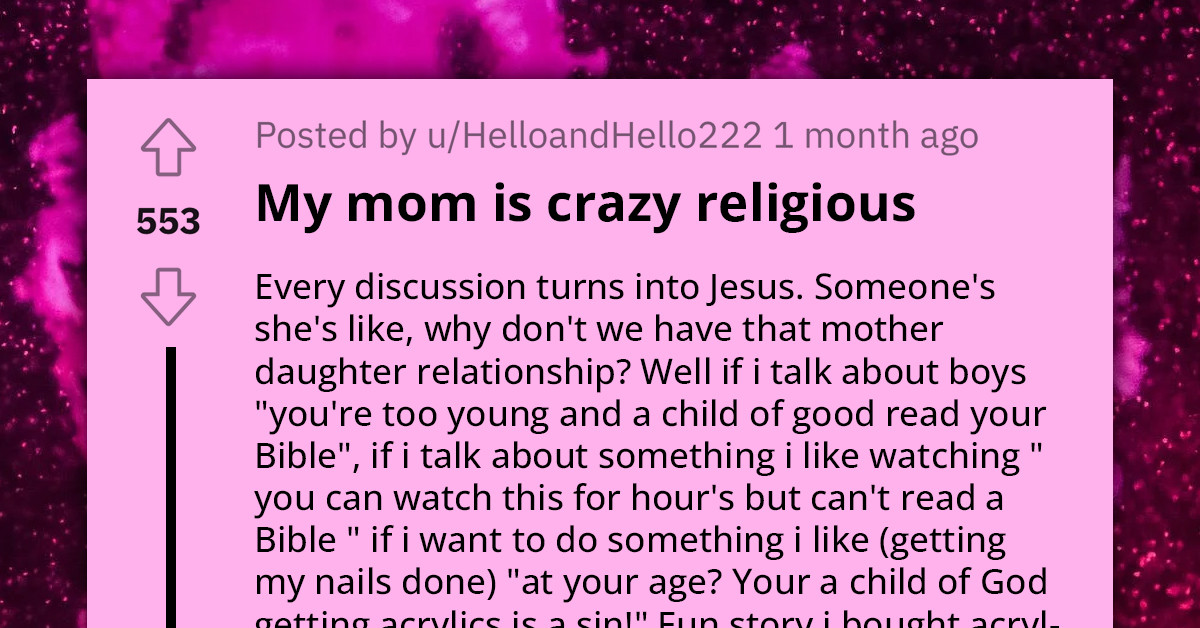 Lady Calls Out Her Mom For Being Religious Freak And Judgmental When Her Past Was Nothing Like What She Preached