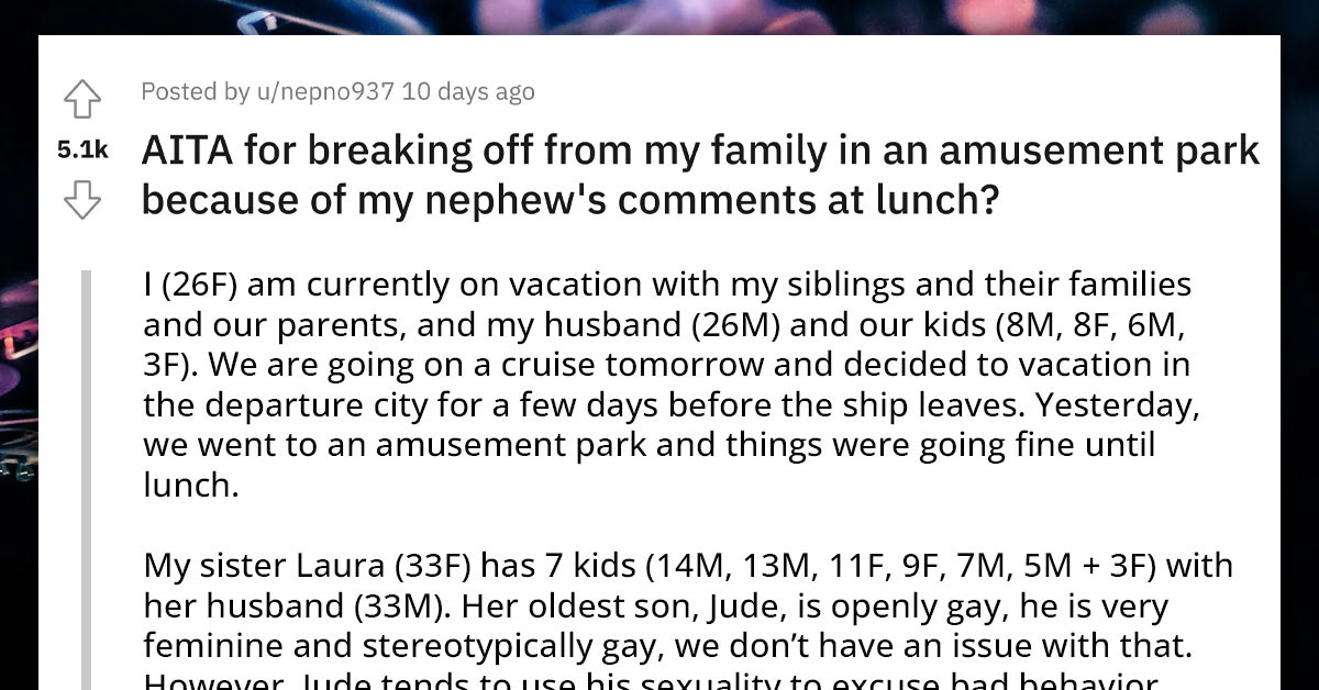 Redditor Walks Away From A Family Vacation Because Her Gay Teenage Nephew Wouldn't Stop "Slut Shaming" Girls
