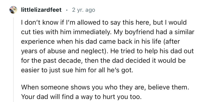 “When someone shows you who they are, believe them. Your dad will find a way to hurt you too.”