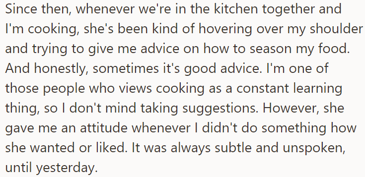 Since then, the roommate began giving him cooking advice whenever he was cooking