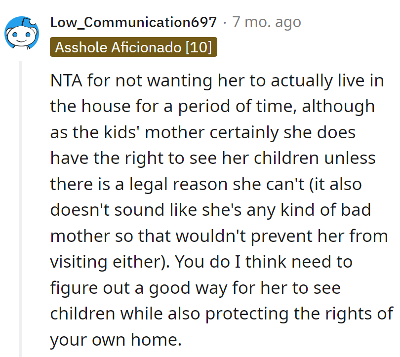 Not a live-in nanny situation. She can have kid visits, not a room.