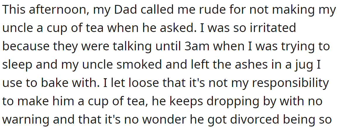 Later, her dad criticized her for refusing to make her uncle tea: