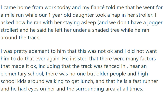 OP returned home from work to learn that her fiancé had gone for a mile run while their one-year-old daughter napped in her stroller.