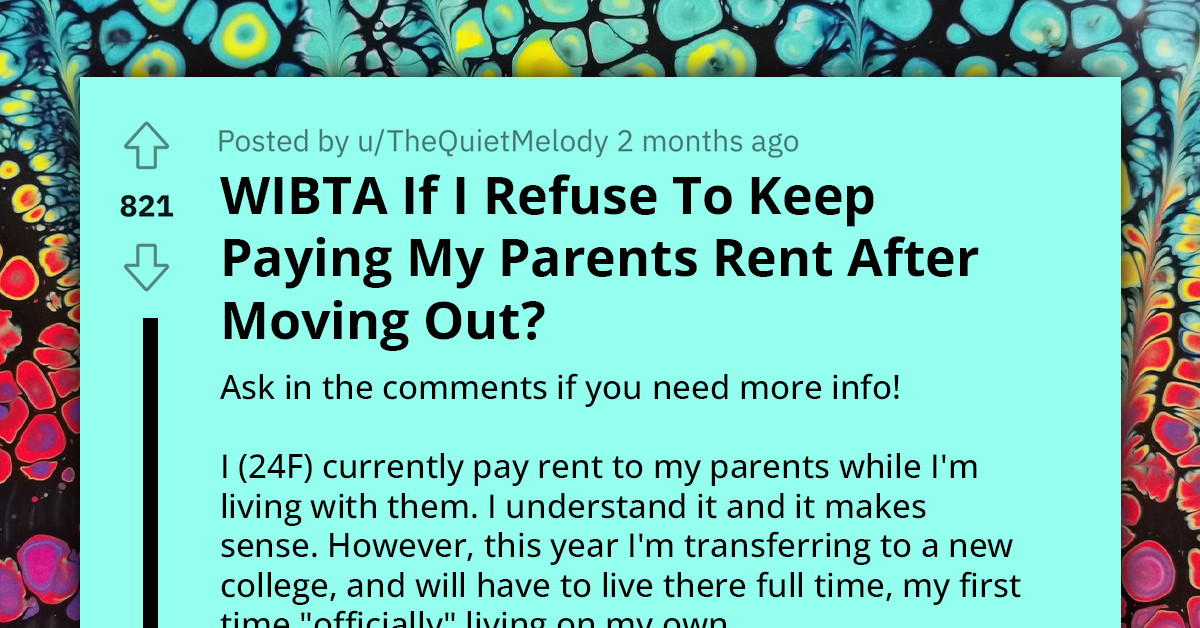 Parents Want Their Daughter to Continue Paying Rent Even After She Moves Away to College