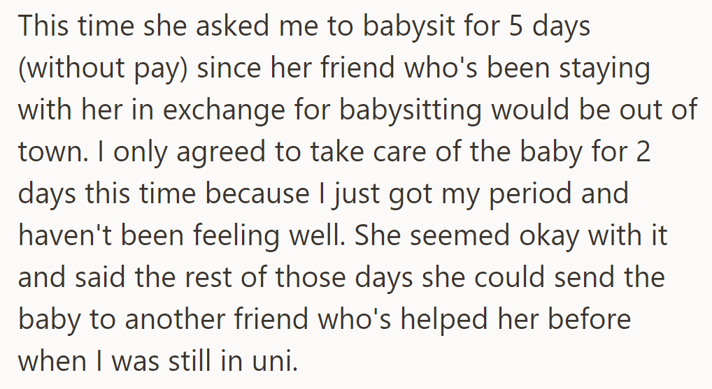 Sister asked for 5 days of unpaid babysitting; OP agreed to 2 due to feeling unwell. Sister found alternative care for the rest.