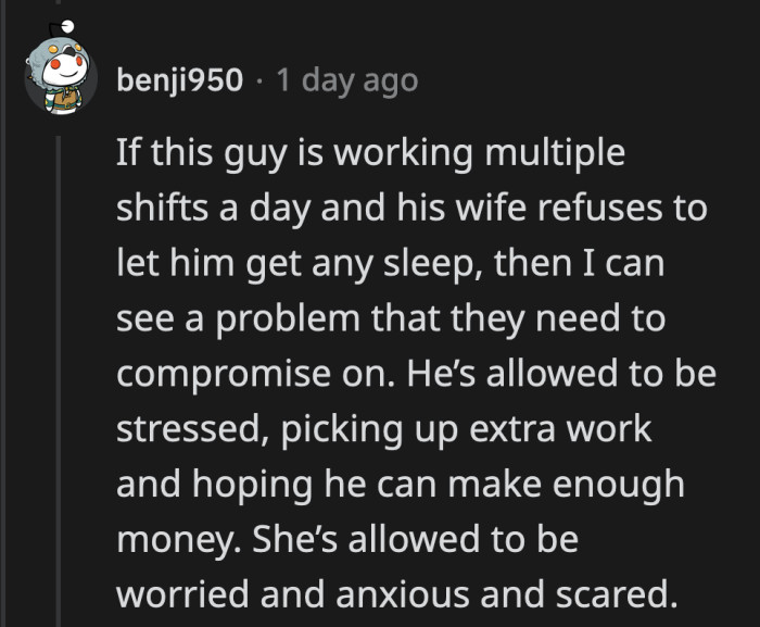 Sure, being sleep-deprived is difficult, but does he think his wife is comfortable with a growing baby inside her body 24/7?