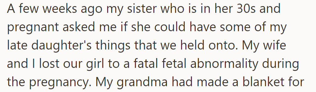 OP's Pregnant Sister Asked for Some of His Late Daughter's Things. He and His Wife Lost Her Due to a Fatal Fetal Abnormality.