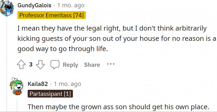 Maybe the son should get his own place