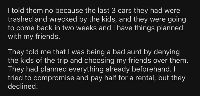 OP's nephews repeatedly trashed her car on three previous occasions, and she was not ready to take that risk.