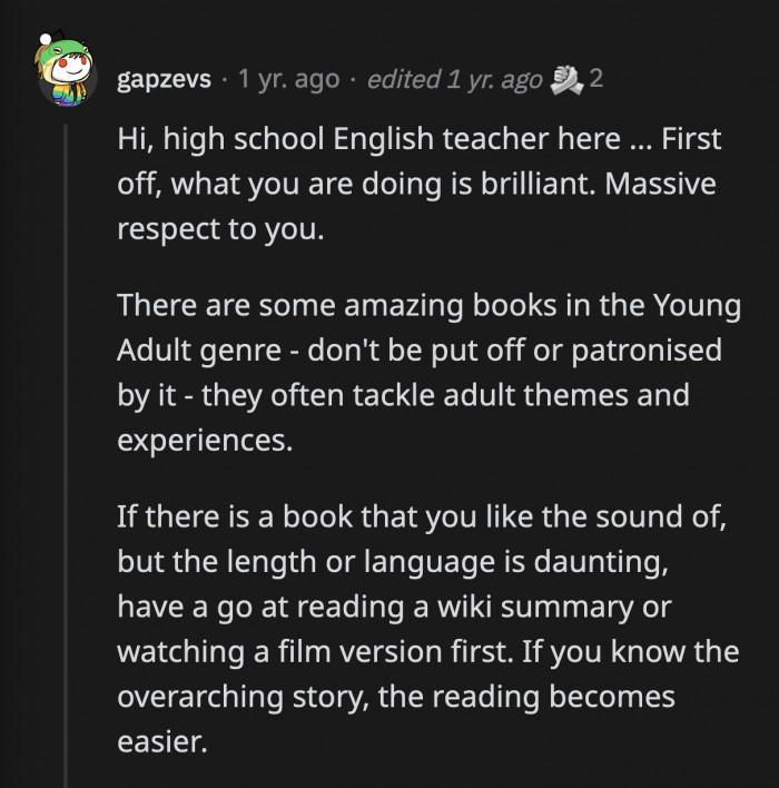 An English teacher commended OP for trying something they found challenging and gave a few pointers on how to make reading easier
