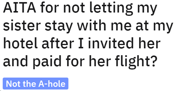 The OP offered a hotel room to his sister.