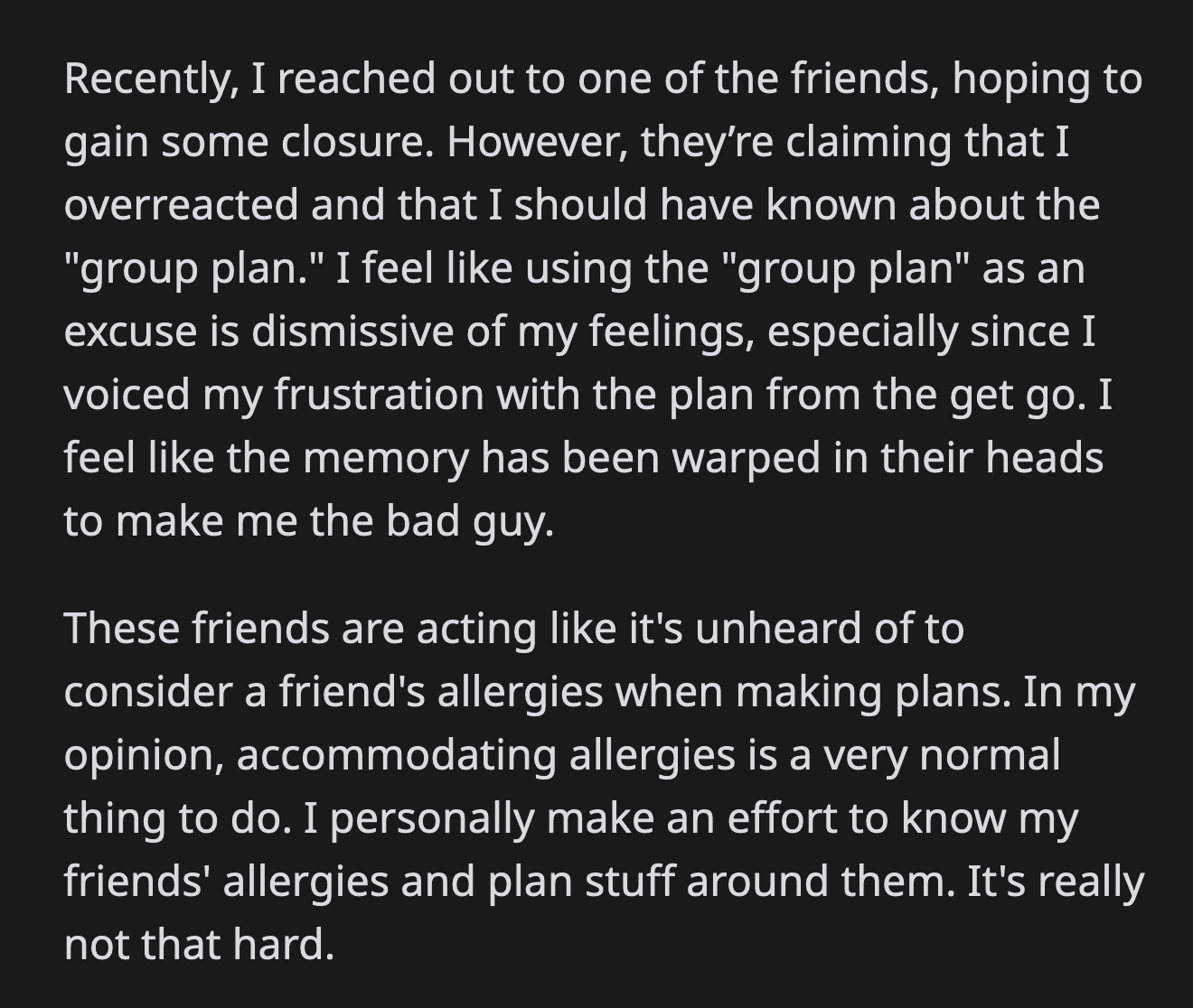 They said OP shouldn't have been surprised because the dinner was a group plan. OP felt that was unfair because she had refused to go to the restaurant when it was first brought up.