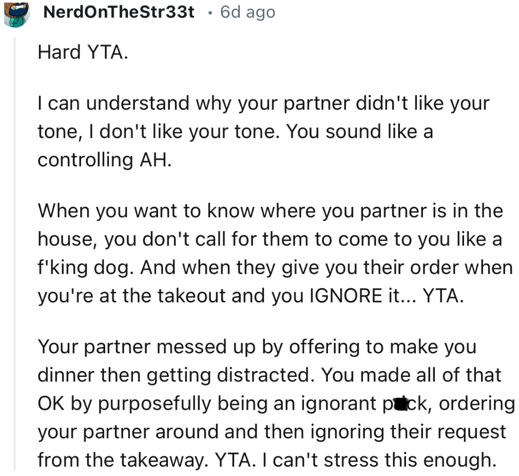 “I can understand why your partner didn't like your tone; I don't like your tone. You sound like a controlling AH.”