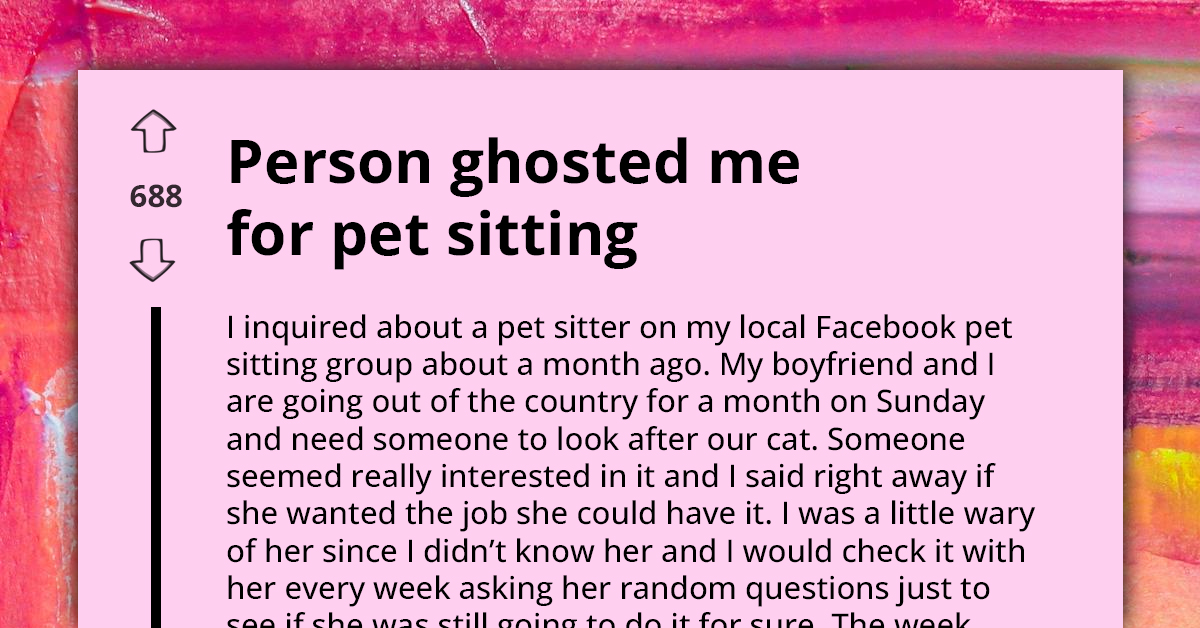 Girl Ghosts Redditor After Agreeing to Petsit Her Cat; Redditor Takes Revenge and Ruins Her Career