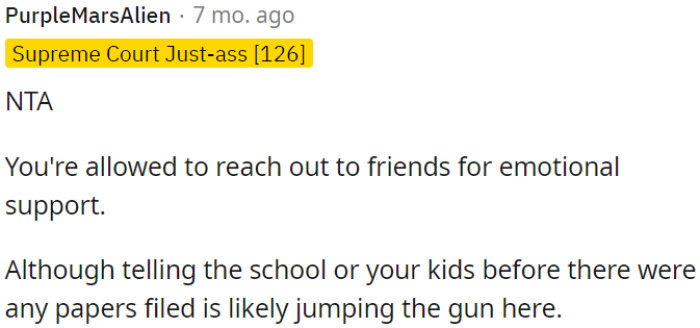 It's OK to seek comfort from friends, but she needs to hold off on involving the school or kids until the paperwork is done.
